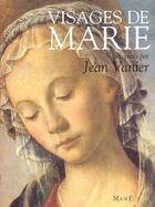 Couverture du livre « Visages de Marie dans la littérature et la peinture » de Jean Vanier aux éditions Mame
