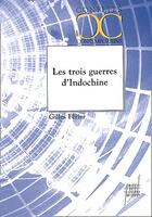 Couverture du livre « Les Trois guerres d'Indochine » de Gilles Ferier aux éditions Pu De Lyon