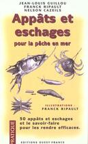 Couverture du livre « Appats et eschages pour la peche en mer » de Cazeils/Guillou aux éditions Ouest France
