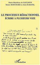 Couverture du livre « Le processus redactionnel - ecrire a plusieurs voix » de Rabatel/De Gaulmyn aux éditions L'harmattan
