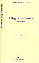 Couverture du livre « A bagdad a bassora » de Chekib Abdessalam aux éditions L'harmattan
