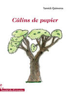 Couverture du livre « Câlins de papier » de Yannick Quinveros aux éditions Societe Des Ecrivains