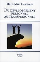 Couverture du livre « Du développement personnel au transpersonnel » de Marc-Alain Descamps aux éditions Alphee.jean-paul Bertrand