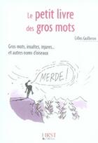 Couverture du livre « Le petit livre des gros mots » de Gilles Guilleron aux éditions First
