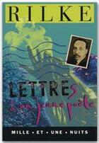 Couverture du livre « Lettres a un jeune poete » de Rainer Maria Rilke aux éditions Fayard/mille Et Une Nuits