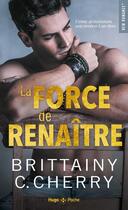 Couverture du livre « La force de renaitre » de Brittainy C. Cherry aux éditions Hugo Poche