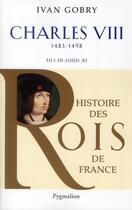 Couverture du livre « Charles VIII » de Ivan Gobry aux éditions Pygmalion
