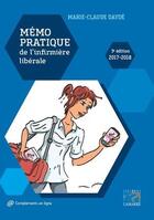 Couverture du livre « Mémo pratique de l'infirmière libérale (édition 2017/2018) » de Marie-Claude Dayde aux éditions Lamarre