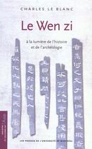 Couverture du livre « Le Wen Zi ; à la lumière de l'histoire et de l'archéologie » de Le Blanc Charles aux éditions Pu De Montreal