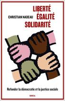 Couverture du livre « Liberte, egalite, solidarite » de Nadeau Christian aux éditions Boreal