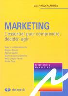 Couverture du livre « Marketing l'essentiel pour comprendre decider agir » de Vandercammen aux éditions De Boeck