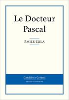 Couverture du livre « Le docteur Pascal » de Émile Zola aux éditions Candide & Cyrano