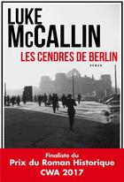 Couverture du livre « Les cendres de Berlin » de Luke Mccallin aux éditions Toucan