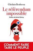 Couverture du livre « Le référendum impossible : comment faire taire le peuple » de Ghislain Benhessa aux éditions L'artilleur