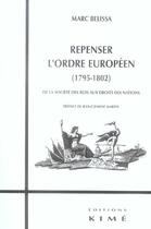Couverture du livre « Repenser l'ordre europeen (1795-1802) - de la societe des rois aux droits de nat » de Marc Belissa aux éditions Kime
