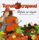 Couverture du livre « Tomatocrapaud ; Fafala se régale » de Jeanne Taboni Miserazzi et Lucile Limont aux éditions Bilboquet