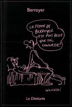 Couverture du livre « La femme de Berroyer est plus belle que toi, connasse ! » de Jackie Berroyer aux éditions Le Dilettante