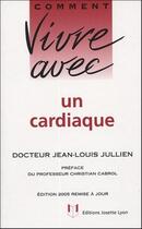 Couverture du livre « Comment vivre avec un cardiaque » de Jullien/Cabrol aux éditions Josette Lyon