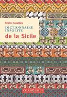 Couverture du livre « Dictionnaire insolite de la Sicile » de Regine Cavallaro aux éditions Cosmopole