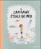 Couverture du livre « Le capitaine étoile-de-mer » de Davina Bell et Allison Colpoys aux éditions Sarbacane