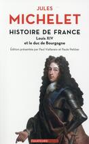 Couverture du livre « Histoire de France t.14 ; Louis XIV et le duc de Bourgogne » de Jules Michelet aux éditions Des Equateurs