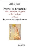 Couverture du livre « Prières et invocations ; les sept oraisons mystérieusses » de Abbe Julio aux éditions Lanore