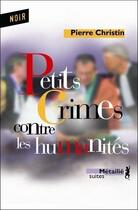 Couverture du livre « Petits crimes contre les humanités » de Pierre Christin aux éditions Metailie