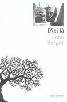 Couverture du livre « D'ici la » de John Berger aux éditions Editions De L'olivier