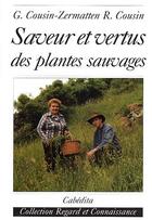 Couverture du livre « Saveur et vertus des plantes sauvages » de Cousin-Zermatten/Cou aux éditions Cabedita