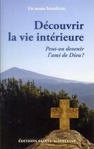 Couverture du livre « Découvrir la vie intérieure » de Un Moine Benedictin aux éditions Sainte Madeleine