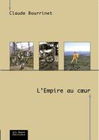 Couverture du livre « L'Empire au coeur » de Claude Bourrinet aux éditions Ars Magna