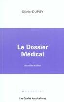 Couverture du livre « Le dossier medical 2e ed (2e édition) » de Olivier Dupuy aux éditions Les Etudes Hospitalieres