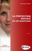 Couverture du livre « La protection sociale en 200 questions (2e édition) » de Cavaille Jean-Philip aux éditions Gereso