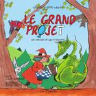 Couverture du livre « Le grand projet ; une aventure de Pyro et Glucosine » de Claude Daigneault et Jocelyn Jalette aux éditions Editions De La Caboche