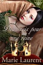 Couverture du livre « Deux rois pour une reine » de Laurent Marie aux éditions Editions Laska