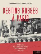 Couverture du livre « Destins russes à Paris : un siècle au conservatoire Rachman » de Erwan Barillot et Arnaud Frilley aux éditions Syrtes