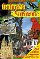 Couverture du livre « Balades au Suriname ; le guide de Paramaribo et de léco-tourisme au Suriname (édition 2007/2008) » de Philippe Bore aux éditions Philippe Bore