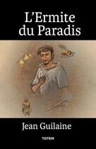 Couverture du livre « L'ermite du paradis » de Jean Guilaine aux éditions Association Totem