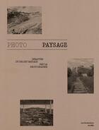 Couverture du livre « Photopaysage ; débattre du projet de paysage par la photographie » de Frederic Pousin aux éditions Les Productions Du Effa