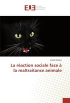 Couverture du livre « La reaction sociale face a la maltraitance animale » de Deviere Astrid aux éditions Editions Universitaires Europeennes