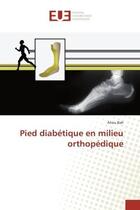 Couverture du livre « Pied diabetique en milieu orthopedique » de Aliou Bah aux éditions Editions Universitaires Europeennes