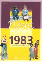 Couverture du livre « Nous, les enfants de : 1983 ; de la naissance à l'âge adulte » de Marie Mullier aux éditions Wartberg