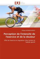 Couverture du livre « Perception de l'intensite de l'exercice et de la douleur » de Monnier-Benoit-P aux éditions Editions Universitaires Europeennes