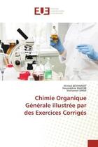 Couverture du livre « Chimie organique generale illustree par des exercices corriges » de Benharref/Mazoir aux éditions Editions Universitaires Europeennes