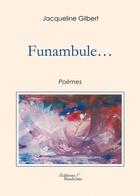 Couverture du livre « Funambule... » de Jacqueline Gilbert aux éditions Baudelaire