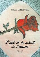 Couverture du livre « L'effet et les méfaits de l'amour » de Sylvain Lemetteil aux éditions Baudelaire