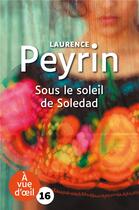 Couverture du livre « Sous le soleil de Soledad » de Laurence Peyrin aux éditions A Vue D'oeil