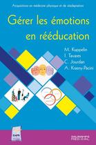 Couverture du livre « Gérer les émotions en rééducation » de C. Jourdan et M. Kuppelin et I. Tavares et A. Krasny-Pacini aux éditions Sauramps Medical