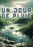 Couverture du livre « Un jour de pluie » de Laurence Fauconnier aux éditions Le Lys Bleu