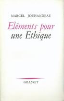 Couverture du livre « Éléments pour une éthique » de Marcel Jouhandeau aux éditions Grasset